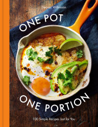 Title: One Pot One Portion: 100 Simple Recipes Just for You, Author: Eleanor Wilkinson