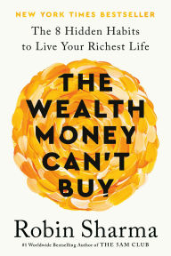 Free public domain ebooks download The Wealth Money Can't Buy: The 8 Hidden Habits to Live Your Richest Life ePub 9780593798492 (English Edition) by Robin Sharma