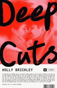 Title: Deep Cuts: A Novel, Author: Holly Brickley