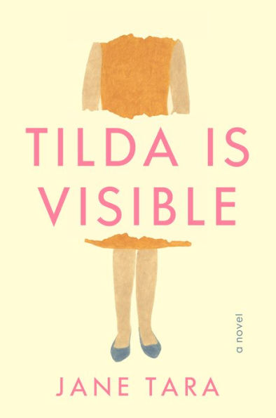 Tilda Is Visible: A Novel