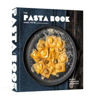 Title: The Pasta Book: Recipes, Techniques, Inspiration, Author: Marc Vetri