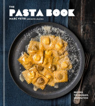 Title: The Pasta Book: Recipes, Techniques, Inspiration, Author: Marc Vetri