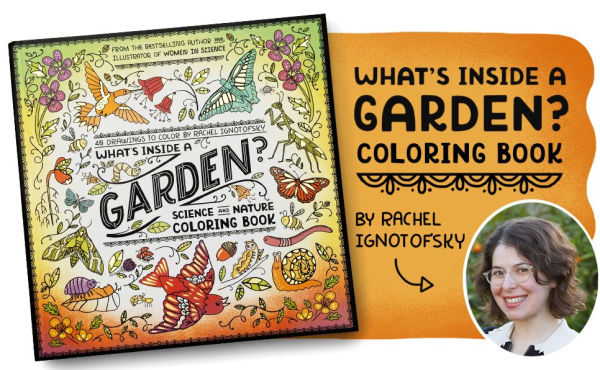 What's Inside a Garden?: Science and Nature Coloring Book: 40 Drawings to Color