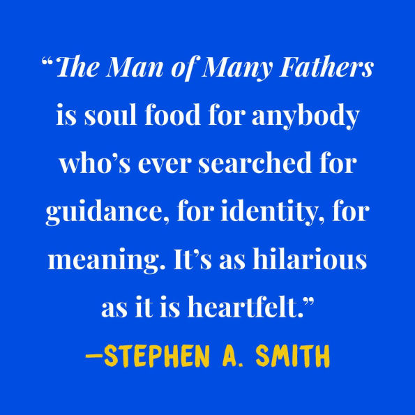 The Man of Many Fathers: Life Lessons Disguised as a Memoir