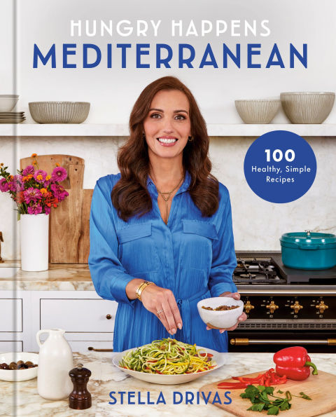 Hungry Happens: Mediterranean: 100 Healthy, Simple Recipes: A Cookbook