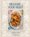 Alternative view 1 of Measure with Your Heart: Southern Home Cooking to Feed Your Family and Soul: A Cookbook