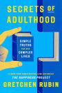 Secrets of Adulthood: Simple Truths for Our Complex Lives