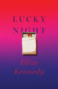 Title: Lucky Night: A Novel, Author: Eliza Kennedy