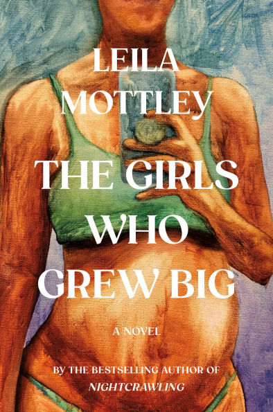 The Girls Who Grew Big: A Novel