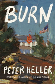 Title: Burn: A novel, Author: Peter Heller