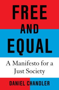 Free books on download Free and Equal: A Manifesto for a Just Society