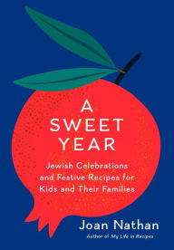 Audio books download A Sweet Year: Jewish Celebrations and Festive Recipes for Kids and Their Families MOBI FB2