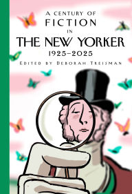 Title: A Century of Fiction in The New Yorker: 1925-2025, Author: New Yorker Magazine Inc