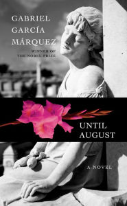 Title: Until August: A novel, Author: Gabriel García Márquez