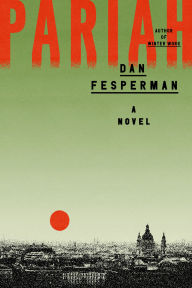 Title: Pariah: A Novel, Author: Dan Fesperman