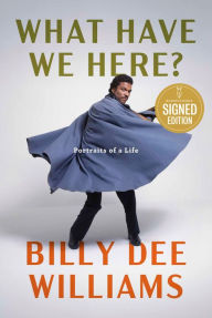 Title: What Have We Here?: Portraits of a Life (Signed Book), Author: Billy Dee Williams