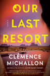 Alternative view 1 of Our Last Resort: A Novel