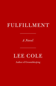 Title: Fulfillment: A Novel, Author: Lee Cole