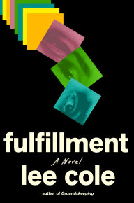 Title: Fulfillment: A Novel, Author: Lee Cole