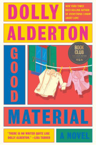 Title: Good Material (Barnes & Noble Book Club Edition), Author: Dolly Alderton