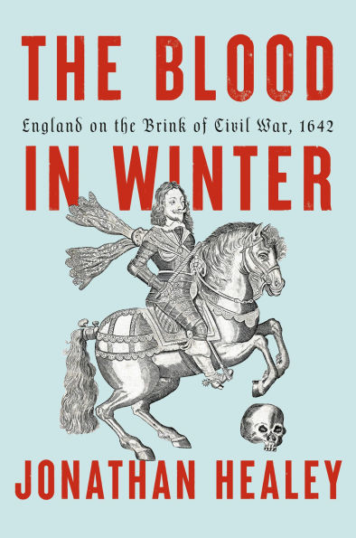 the Blood Winter: England on Brink of Civil War, 1642