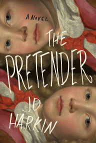 Title: The Pretender: A Novel, Author: Jo Harkin