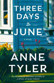 Title: Three Days in June: A novel, Author: Anne Tyler