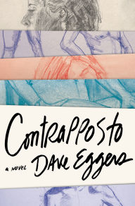 Title: Contrapposto: A Novel, Author: Dave Eggers