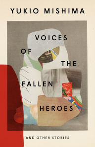 Read online for free books no download Voices of the Fallen Heroes: And Other Stories by Yukio Mishima, Stephen Dodd, John Nathan 9780593804353