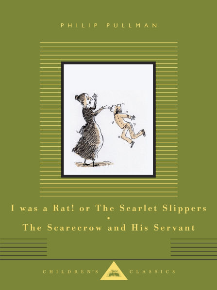 I Was a Rat! or The Scarlet Slippers; The Scarecrow and His Servant: Two Tales