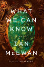 What We Can Know: A Novel