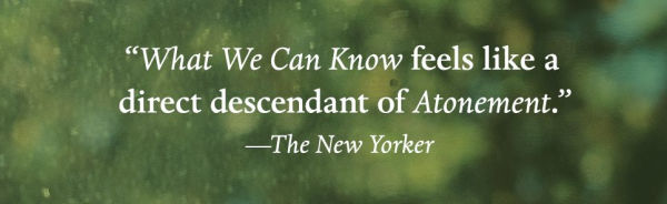 What We Can Know: A Novel