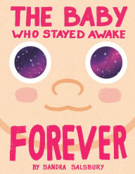 Title: The Baby Who Stayed Awake Forever, Author: Sandra Salsbury