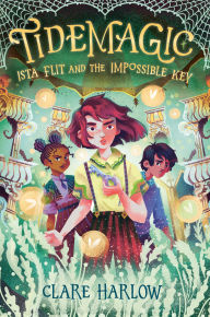 Title: Tidemagic: Ista Flit and the Impossible Key, Author: Clare Harlow