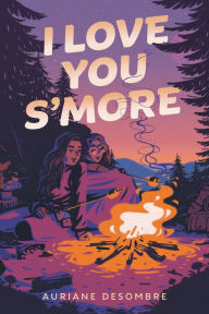 Title: I Love You S'more, Author: Auriane Desombre