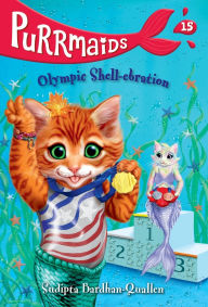 Title: Purrmaids #15: Olympic Shell-ebration, Author: Sudipta Bardhan-Quallen