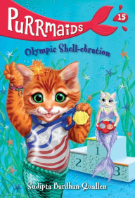 Title: Purrmaids #15: Olympic Shell-ebration, Author: Sudipta Bardhan-Quallen