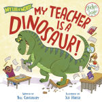 Alternative view 1 of My Teacher Is a Dinosaur!