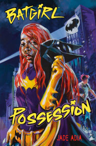 Title: Batgirl: Possession (DC Super Heroes), Author: Jade Adia