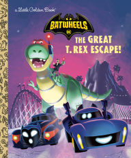 Downloading free books online The Great T. Rex Escape! (DC Batman: Batwheels) in English 9780593808245 by Golden Books PDB ePub