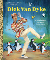 Pdf downloads ebooks Dick Van Dyke: A Little Golden Book Biography PDF FB2 iBook 9780593808344 by Christy Webster, Hollie Hibbert in English