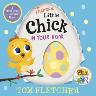 Title: There's a Little Chick in Your Book: A Push, Pull, and Slide Book, Author: Tom Fletcher