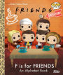 F is for Friends: An Alphabet Book (Funko Pop!)