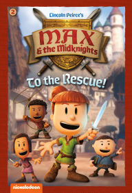 Title: To the Rescue!: Book 2 (Nickelodeon: Max & the Midknights), Author: Random House