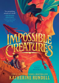 Title: Impossible Creatures, Author: Katherine Rundell