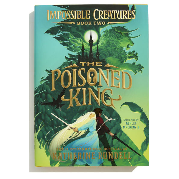 The Poisoned King (Impossible Creatures #2)