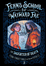 Title: The Daughter of Death, Author: Fern Forgettable