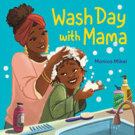 Title: Wash Day with Mama, Author: Monica Mikai