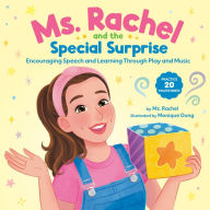 Title: Ms. Rachel and the Special Surprise: Encouraging Speech and Learning Through Play and Music, Author: Ms. Rachel