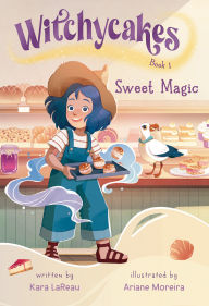 Free downloads bookworm Witchycakes #1: Sweet Magic RTF DJVU PDF by Kara LaReau, Ariane Moreira English version